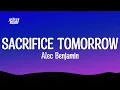 Alec Benjamin - Sacrifice Tomorrow (Lyrics)