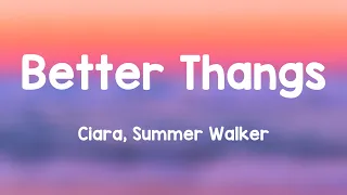 Better Thangs - Ciara, Summer Walker (Lyrics Version) 💸