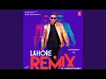 Download Lagu Lahore - Remix (Remix By Dj Shadow Dubai)