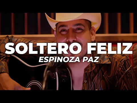 Video Thumbnail: Espinoza Paz - Soltero Feliz (Letra)