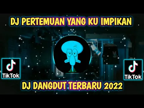 Download MP3 DJ PERTEMUAN YANG KU IMPIKAN 🎶 DJ DANGDUT TERBARU 2022