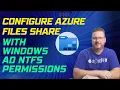 Configure Azure Files Share with Windows AD NTFS Permissions