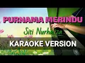 Download Lagu PURNAMA MERINDU - KARAOKE DANGDUT KOPLO