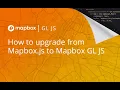 How to upgrade a map from Mapbox js to Mapbox GL JS