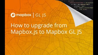How to upgrade a map from Mapbox js to Mapbox GL JS