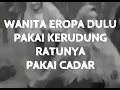 Download Lagu (42) WANITA EROPA DULU PAKAI KERUDUNG, RATUNYA PAKAI CADAR