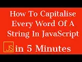 How to capitalize first letter of every word in JavaScript Top Javascript interview questions