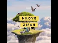 NKOYE ZIFAH - SAY WHAT YOU WANNA SAY