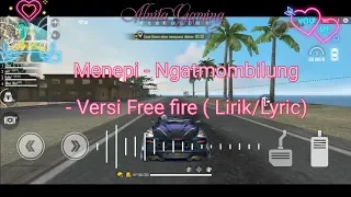 Download Menepi - Ngatmombilung - Versi Free fire ( Lirik/Lyric) MP3