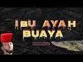 Judul - Ibu Ayah Buaya   #Haiwan4Baris #AntiSyaitan