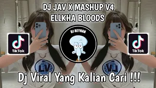 Download DJ JAV X MASHUP V4 ELLKHA BLOODS VIRAL TIK TOK TERBARU YANG KALIAN CARI! MP3