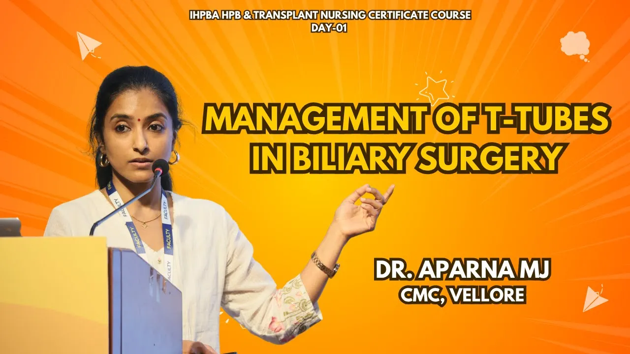Management of T-tubesin Biliary Surgery Dr.Aparna MJ