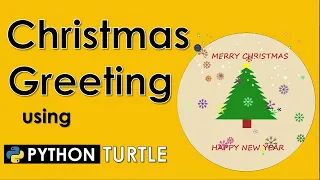 CREATE A CHRISTMAS GREETING USING PYTHON TURTLE PYTHON TURTLE PYTHON TUTORIAL 2022