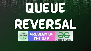 GFG POTD Queue Reversal GFG Solutions 23-09-2025