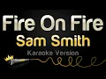 Download Lagu Sam Smith - Fire On Fire (Karaoke Version)