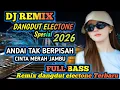 Lagu DJ REMIX ELECTONE‼️DJ ANDAI TAK BERPISAH - CINTA MERAH JAMBU‼️DJ REMIX DANGDUT PILIHAN POPULER 