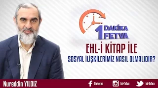 Ehl-i Kitap İle Sosyal İlişkilerimiz Nasıl Olmalıdır?