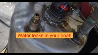 Water leaks in your boat! Where is the leak!