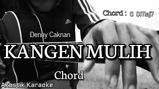 Download KANGEN MULIH - DENNY CAKNAN (KARAOKE AKUSTIK) MP3