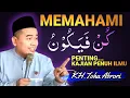 Download Lagu 🔴 MEMAHAMI KUN FAYAKUN KEKUASAAN ALLAH - KH.TOHA ABRORI TERBARU