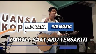 dadali saat aku tersakiti tri suaka live music