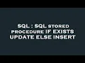 SQL SQL stored procedure IF EXISTS UPDATE ELSE INSERT