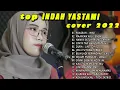 cover lagu terbaru 2022   Indah Yastami FULL ALBUM   Puaskah ,  MAAFKAN AKU ,HANYA SATU PERSINGGAHAN