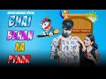 Download Lagu Bhai Bhen Ka Pyar | Raksha Bandhan Special | Sahil Taneja | Samrat Rajput