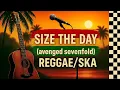 Lagu SIZE THE DAY (regggae/ska version) - #reggae #ska #musikcover #cover #music #song #avengedsevenfold