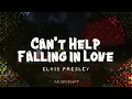 Download Lagu Elvis Presley - Can't Help Falling in Love (Lyrics)