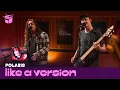 Download Lagu Polaris - 'Vagabond' (live for Like A Version)