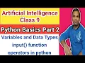 Python - Artificial Intelligence Class 9 Variables and data types input function in python AI