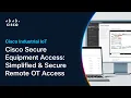 Cisco Secure Equipment Access Simplified Secure Remote OT Access