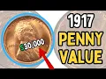 1917 War Time Pennies Worth BIG Money From 100 to Over 29 000
