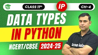 Data Types of Python Class 11 Informatic Practices Ch-4 Data Handling 2024-25