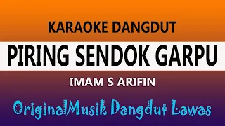 PIRING SENDOK GARPU, IMAM S ARIFIN , KARAOKE NO VOKAL