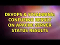 DevOps SysAdmins confusing result on Apache server status results