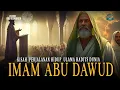 Download Lagu Kisah Imam Abu Dawud Ahli Hadits Dunia dari Awal hingga Perjalanan Hidupnya