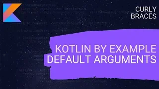 Kotlin By Example - Default Arguments Named Arguments Function Overloading