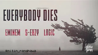 Download Everybody Dies Remix - Eminem, Logic, G-Eazy [Nitin Randhawa Remix] MP3