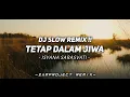 Download Lagu Dj Slow Remix! Tetap Dalam Jiwa - Isyana Sarasvati (Video Lirik) Cocok Buat Santai