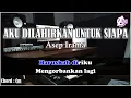 Download Lagu AKU DILAHIRKAN UNTUK SIAPA - Asep Irama - Karaoke Dangdut Korg Pa3X Lirik \u0026 Chord