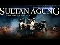 Lagu SULTAN AGUNG   Film Bioskop Indonesia (Film Kolosal)