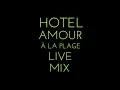 ALLEEXXAANNDDRRA - Hotel Amour À La Plage LIVE MIX