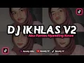 Download Lagu DJ IKHLAS, DJ AKU PANTES NYANDING KOWE‼️ DJ TIKTOK TERBARU 2023‼️