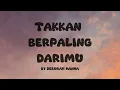 Takkan Berpaling DariMu I Deborah Hanna I Lirik Lagu