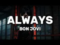 Download Lagu Bon Jovi  - Always ( Lyrics )