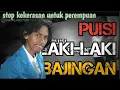 Download Lagu PUISI || LAKI-LAKI BAJINGAN || 2020