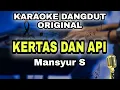 Download Lagu KERTAS DAN API - MANSYUR S || KARAOKE LIRIK VERSI DANGDUT ORIGINAL