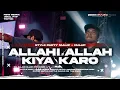 Lagu DJ ALLAHI ALLAH KIYA KARO MAHERZAIN REMIX VIRAL TIKTOK STYLE PARTY MIDDLE PEDES X ETAN GANDOK REBOND